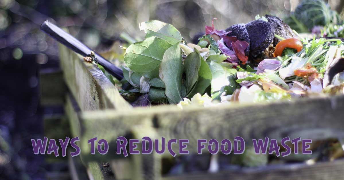 Ways to Reduce Food Waste